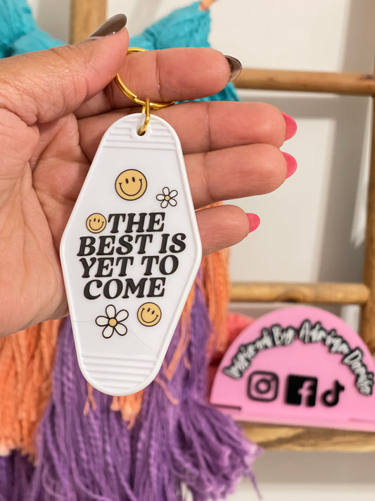 The Best is Yet To Come-Motel Keychain