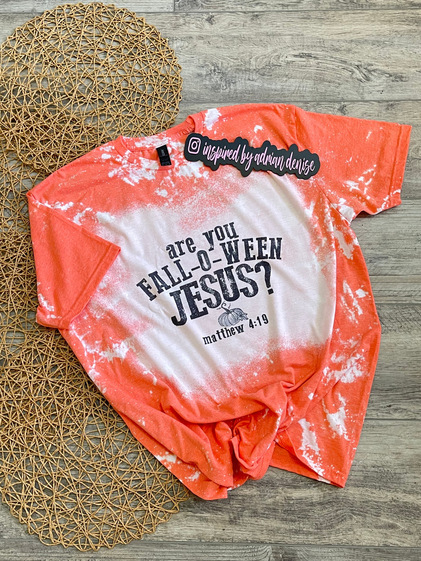 Are You Fall-O-Ween Jesus Bleached Tee
