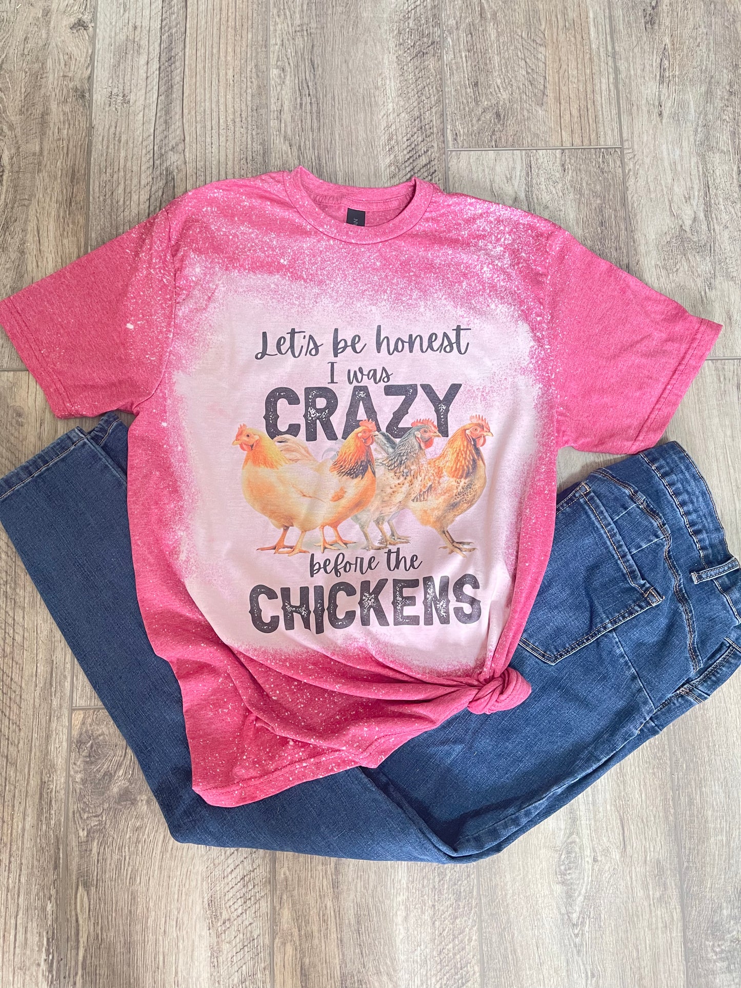 Crazy Before Chickens Bleached Tee